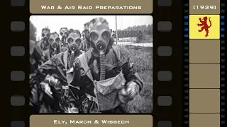 War & Air Raid Preparations - Ely, March & Wisbech (1939)