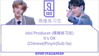 Idol Producer (偶像练习生) - It's OK (Chinese|Pinyin|Sub ita)