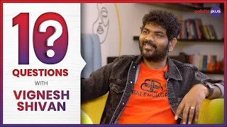 10 Questions With Vignesh Shivan | Baradwaj Rangan