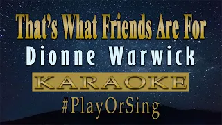 That's What Friends Are For - Dionne Warwick ft. Elton John, Gladys Knight & Stevie Wonder (KARAOKE)