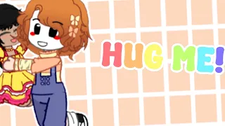 HUG ME! // Gacha Meme // Happypasta OCs