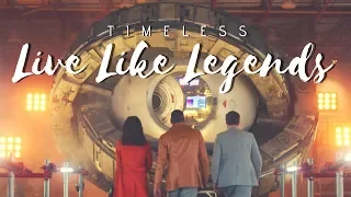 "Live Like Legends" // Timeless