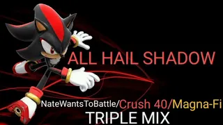 All Hail Shadow (NateWantsToBattle/Crush 40/Magna-Fi Triple Mix)