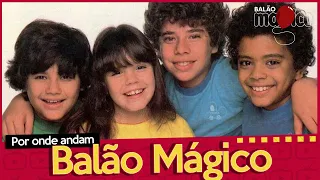 POR ONDE ANDA A TURMA DO BALÃO MAGICO? | BALÃO MÁGICO ANTES E DEPOIS