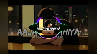 Aaja We Mahiya (Slowed And Reverb) | Kishan Bairwa Kanyakheri new lofi songs sad lofi song new 2023💔