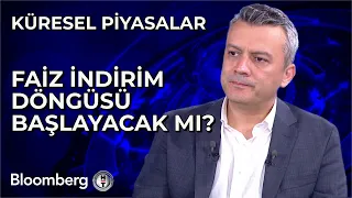 Küresel Piyasalar - Faiz İndirim Döngüsü Başlayacak mı? | 3 Haziran 2024