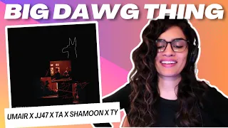 BIG DAWG THING (@umairmusicxx, @ThisisJJ47,@TalhaAnjum,@ShamoonIsmail, @TalhahYunus) REACTION/REVIEW