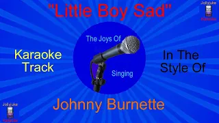 Little Boy Sad - Karaoke Track - In The Style Of - Johnny Burnette