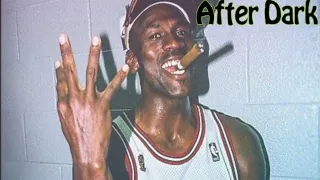 Michael Jordan- After Dark