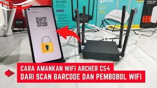 Cara Mengamankan Wifi Agar Tidak Bisa Dibobol Dan Aman Dari Scan Barcode Tplink Archer c54