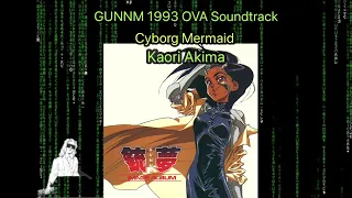 GUNNM (Battle Angel Alita) 1993 OVA Spundtrack “Cyborg Mermaid” by Kaori Akima #kaosplaysmusic