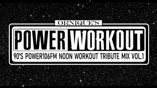 Ornique's 90s Power 106 FM Power Workout Tribute Mix Vol. 1