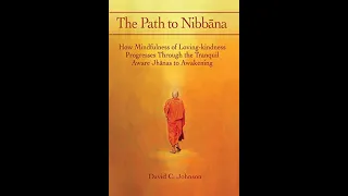 Audio -The Path to Nibbana - (Updated) Path through the Jhanas to Awakening  By David C Johnson