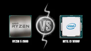 Ryzen 5 2600 VS Intel i3 10100F