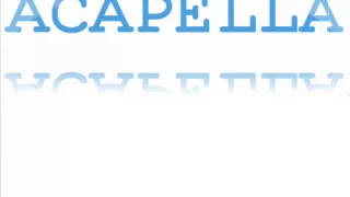 Acappella - He Gave Her Water