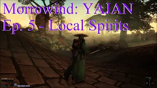 Let's Play Morrowind: YAJAN - Ep. 5 - Local Spirits