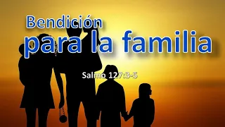 Bendición para la familia - Salmo 127:3-5