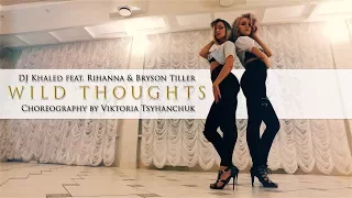 V&V . DJ Khaled feat. Rihanna & Bryson Tiller - Wild Thoughts. Choreography by Viktoria Tsyhanchuk.