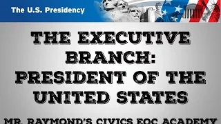 Executive Branch - Presidential Powers & Structure: Civics State Exam