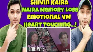 Pakistani Reaction On Shivin Kaira Memory Loss VM |Naira Memory Loss VM|