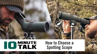 #10MinuteTalk - How to Choose a Spotting Scope