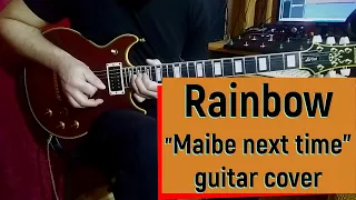 Rainbow -" Maybe next time "  -  Guitar Cover by Batumsky