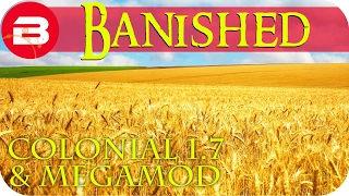 Banished Gameplay - FARMING FOR DAYS #7 - Colonial Charter 1.7 & Megamod Banished Mods