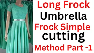 Umbrella Cut Long Frock Simple Cutting & Stitching Method Step By Step For 12 year Part 1