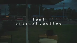 Crystal Castles - Leni (edit audio)