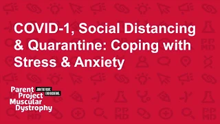 COVID-19, Social Distancing & Quarantine: Coping with Stress & Anxiety