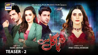 Woh Pagal Si | Teaser 2 | Coming Soon | ARY Digital