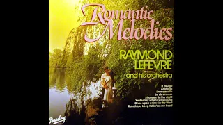 Raymond Lefèvre -  Romantic Melodies