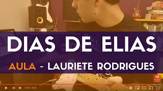 Dias de Elias - Lauriete Rodrigues - Aula (Solo de Guitarra)