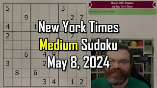 NYT Medium Sudoku Step-by-Step Walkthrough | May 8, 2024