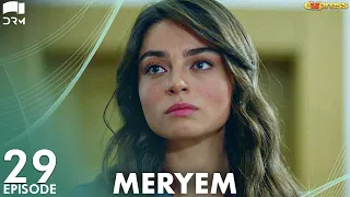 MERYEM - Episode 29 | Turkish Drama | Furkan Andıç, Ayça Ayşin | Urdu Dubbing | RO1Y