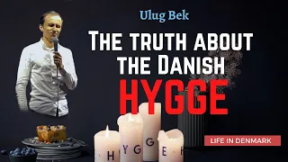 Truth About the Danish Hygge - Ulug Bek