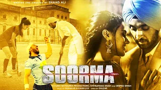 Soorma 2018 Full Movie HD | Diljit Dosanjh, Taapsee Pannu, Angad Bedi, Vijay Raaz | Facts & Review