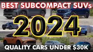 TOP 16 BEST SUBCOMPACT SUVS of 2024 | PRICES UNDER $30K BUT OF GOOD QUALITY