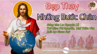 ĐẸP THAY NHỮNG BƯỚC CHÂN | St: Lm Nguyên Lễ | Tb: Phi Nguyễn, Mai Thiên Vân | Edit by: Giuse Đạt...