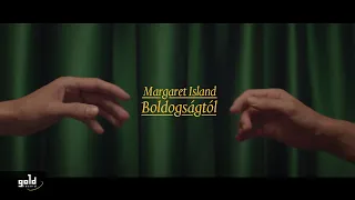 Margaret Island - Boldogságtól (hivatalos videoklip)