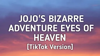 JOJO'S BIZARRE ADVENTURE (EYES OF HEAVEN) Lyrics [TikTok Version]