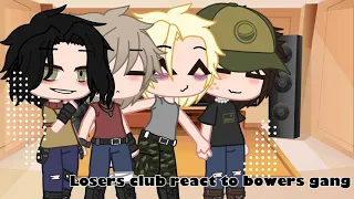 Losers club react to bowers gang // please don’t copyright// itz_yukki