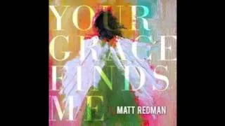 Benediction - Matt Redman Your Grace Finds Me