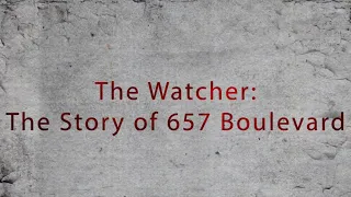 The Watcher: The True Story of 657 Boulevard