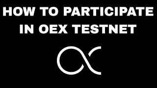 How To Participate In OEX TESTNET | Complete Guide