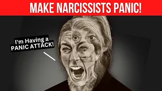 10 Things that Cause Narcissists to Panic