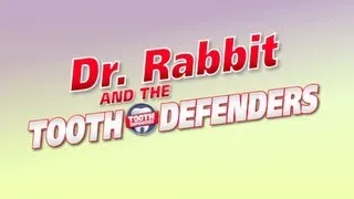 Dr Rabbit and the Tooth Defenders