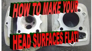 Make your motorcycle head surfaces flat.