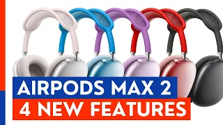 AirPods Max 2 - 4 NEW FEATURES To Expect