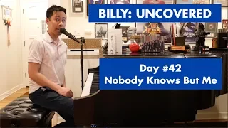 BILLY: UNCOVERED - Nobody Knows But Me (#42 of 70)